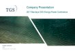 Company Presentation - TGS Reports... · Kristian Johansen. CEO. 6 September 2017 – New York City. Company Presentation . 2017 Barclays CEO Energy-Power Conference