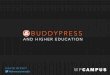 BUDDYPRESSdavidbisset.com/wp-content/uploads/2017/01/BuddyPress-v4b.pdf · THE BIG WINS AKA WHY SHOULD HIGHER EDUCATION SHOULD CONSIDER BUDDYPRESS ‣ Open Source ‣ Works With Almost