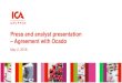 Press and analyst presentation – Agreement with Ocado · Ocado deal in brief • The Ocado cooperation gives ICA access to a world-leading e-commerce platform and technology for