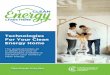 Technologies For Your Clean Energy Home · and will help reduce overall energy consumption. A tighter, more insulated home will not only save you money on operating costs and reduce