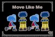 Move Like Me Freebie - d3eizkexujvlb4.cloudfront.netd3eizkexujvlb4.cloudfront.net/2016/10/27140249/Move-Like-Me-Freebie.pdfMove Like Me Freebie Author: Margaret Rice Created Date: