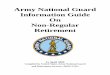 Army National Guard Information Guide On Non …...2009/04/15  · Army National Guard Information Guide On Non-Regular Retirement 15 April 2009 Compiled by United States Army National
