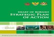 Heart of Borneo Strategic Plan of Action...Strategic Plan of Actions The Heart of Borneo Initiative Introduction The Heart of Borneo (HoB) Initiative is a conservation and sustainable
