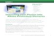 IImporting your Photos into mporting your Photos into ... · Photoshop Elements provides you with the ability to import, organize, adjust, and output your images in limitless ways