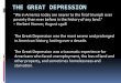 The Great Depressionrowewebpage.weebly.com/.../13273250/the_great_depression.pdfTHE GREAT DEPRESSION “We in America today are nearer to the final triumph over poverty than ever before
