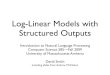 Log-Linear Models with Structured Outputsdasmith/inlp/lect14-cs585.pdfLog-Linear Models with Structured Outputs Introduction to Natural Language Processing Computer Science 585—Fall