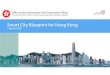Smart City Blueprint for Hong Kong - OGCIO€¦ · Smart City Blueprint for Hong Kong . 7 March 2018 . S. mart City Vision . Embracing innovation and technology ... • Big data analytics