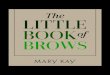 The LITTLE BOOKof BROWS - Amazon S3...Apply Mary Kay® Volumizing Brow Tint from the arches of the brows to the tails, then with the product remaining on the brush, apply to the inner