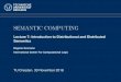 Semantic Computing - Lecture 7: Introduction to ... · One available method is Singular Value Decomposition (SVD): Factorizes matrix Minto three matrices: mxn = U mxm mxnV nxn > U