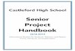 Senior Project Handbook 2018-2019 - Castleford …...Senior Project Requirements The State of Idaho requires students to complete a senior project to graduate. Castleford School District