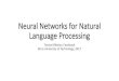 Neural Networks for Natural Language Processing...Neural networks in NLP: motivation •The main motivation is to simply come up with more precise techniques than using plain counting