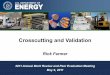 Crosscutting and Validation - Energy.gov · 2011-05-17 · 4. Crosscutting and Validation Budgets. Emphasis. Manufacturing • Develop robust, ultrasonic bonding processes for MEAs