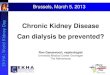 Chronic Kidney Disease EKHA: World Kidney Day EKHA: World Kidney Day Chronic Kidney Disease Can dialysis