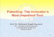 Patenting: The Innovator’s · Ideas scouting and Coaching Pre-incubation Go to the market Lab The holding company Business incubator • Undergraduate students study entrepreneurship