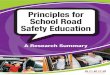 Principles for School Road Safety Education...Principles for School Road Safety Education. These Principles are organised around the Health Promoting Schools Framework to reflect all