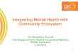Integrating Mental Health with Community Ecosystem Mental Wellness... · 3 3 What Is Mental Health? - Definition by WHO Mental Health (WHO) a state of well-being realizes his/her