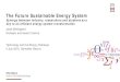 The Future Sustainable Energy System · The Future Sustainable Energy System Synergy between industry, researchers and students as a key to an efficient energy system transformation