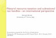 Natural resource taxation and subnational tax handles an ... · Natural resource taxation and subnational tax handles—an international perspective Giorgio Brosio ... However, the