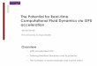 The Potential for Real-time Computational Fluid Dynamics ... · The Potential for Real-time Computational Fluid Dynamics via GPU acceleration Alistair Revell The University of Manchester