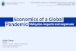 Pandemic Economics of a Global · Economics of a Global Pandemic Calvin Cheng Analyst Economics, Trade & Regional Integration Contact: calvin.ckw@isis.org.my Twitter: @calvinchengkw