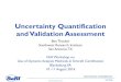 Uncertainty Quantification and Validation Assessment · 2016-08-31 · Uncertainty Quantification and Validation Assessment Ben Thacker Southwest Research Institute San Antonio, TX