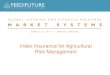 Index Insurance for Agricultural Risk Management...ESTABLISHING INFORMED EFFECTIVE DEMAND • As II pilots proliferate, selection of target locations increasingly more opportunistic