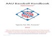 AAU Baseball Handbookimage.aausports.org/dnn/baseball/pdf/2011/2011-Abbreviated.pdf · 1. First round of pool play: Teams in pools of four; first- and second-place teams at end of