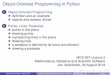 Object-Oriented Programming in Pythonhomepages.math.uic.edu/~jan/mcs507/oopinpython.pdfobject-oriented programming Deﬁnition (Grady Booch et al., 2007) Object-oriented programming
