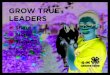 GROW TRUE LEADERS - udel.edu · True leaders have real confidence; know how to work well with others; can endure through challenges; and will stick to a job until it gets done. We