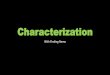 Characterization - Mrs. Carllmrscarll.weebly.com/uploads/7/9/8/4/7984859/characterization.pdfCharacterization With Finding Nemo. What is Characterization? Characterization is the act