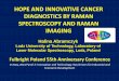 HOPE AND INNOVATIVE CANCER DIAGNOSTICS BY RAMAN ...mitr.p.lodz.pl/raman/brozek/pliki/zajecia/... · H. Abramczyk, B. Brozek – Pluska •Raman Imaging in Biochemical and Biomedical