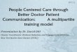 People Centered Care through Better Doctor Patient Communication… · People Centered Care through Better Doctor Patient Communication: A multipartite training model SPP 2.1 Presentation