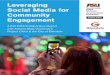 Leveraging Social Media for Community Engagement...10 Leveraging Social Media for Community Engagement The ensuing recommendations and report summaries are intended to provide the