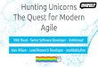 Hunting Unicorns The Quest for Modern Agile - QCon London · Hunting Unicorns The Quest for Modern Agile Alex Wilson - Lead Research Developer - @pr0bablyfine Vikki Read - Senior