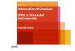 International Seminar IFRS 9 Financial Instruments 9 Financial.pdf · International Seminar IFRS 9 Financial Instruments March 2013 . Agenda 1. Background 2. Phase 1: Classification