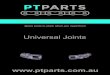 Universal Joints - PT Parts · 2018-02-07 · UNIVERSAL JOINT NEEDLE BEARING PERFORMANCE DATA DIMENSIONAL DATA NEEDLE BEARING TYPE Designed with high quality, pre-lubricated and sealed