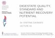 DIGESTATE QUALITY, STANDARD AND NUTRIENT RECOVERY POTENTIAL 16... · 3 DIGESTATE COMPOSITION DIGESTATE QUALITY, STANDARD AND NUTRIENT RECOVERY POTENTIAL Parameters Total solids (TS)