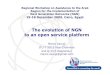 The evolution of NGN to an open service platform · The evolution of NGN to an open service platform Regional Workshop on Assistance to the Arab Region for the implementation of Next