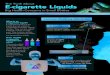 The truth about e-liquids - CDPH Home Doc… · e-cigarette liquid? E-cigarette liquids are the liquids that are added to . e-cigarettes and other vaping devices. They are also called