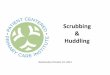 Scrubbing Huddling - Patient Centered Primary Care Institute · Comprehensive Whole Person Care “Take responsibility for making sure we receive the best possible health care”