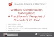 Workers' Compensation Subrogation: A Practitioner's ...possible when you have a workers compensation claim or injury. • Why? - The earlier you recognize opportunities for recovery,