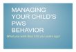 Managing your child's PWS behavior.ER - TXPWAtxpwa.org/onlineDocuments/behaviours/PWS CONFERENCE... · Microsoft PowerPoint - Managing your child's PWS behavior.ER.pptx Author: 212038516