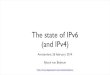 The state of IPv6 (and IPv4) - OS3 · Status IPv4 Feb 2011 Apr 2011: ﬁnal /8 Sep 2012: ﬁnal /8