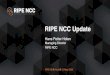 RIPE NCC Update€¦ · Hans Petter Holen | RIPE NCC Services WG, RIPE 80 | 13 May 2020 18 Routing Information Services (RIS) • RIS Live lets users monitor and detect routing events