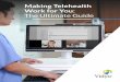 Making Telehealth Work for You · The Ultimate Guide. 2 Vidy ... patient monitoring, and mobile health offer to both patients and providers. ... HIPAA compliance concerns with virtual