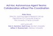 Ad Hoc Autonomous Agent Teams: Collaboration without Pre ...pstone/Papers/bib2html-links/... · – Randomly select one agent b 2B to remove from the team to create the team B . –
