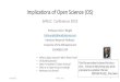 Implications of Open Science (OS) - SANLiC · • Altmetrics • Training of Researchers / Librarians / ICT staff at all levels • Data curators / analysts / engineers • New career