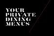 YOUR PRIVATE DINING MENUS - Malmaison Hotels€¦ · Private dining at Malmaison is a unique experience; stylish and full of character. A beautiful collision of artistry and passion,