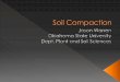 Soil particles are re -arranged and compressed Compaction ...soilwater.okstate.edu/cropland-soil-management/compaction/... · Soil particles are re -arranged and ... Dry soil, hard