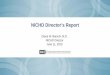 NICHD Director’s Report...National Eye Institute – Paul Sieving National Heart, Lung, and Blood Institute – Gary Gibbons National Human Genome Research Institute –Eric Green